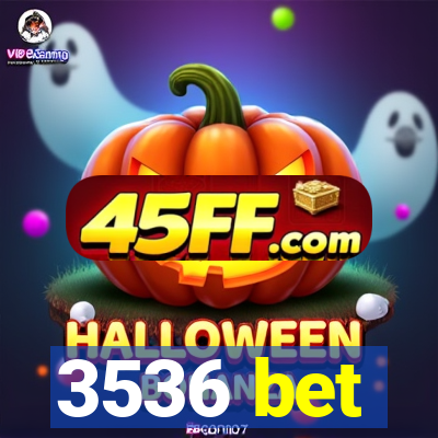 3536 bet